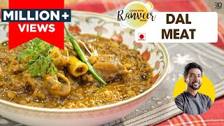 दाल मीट बनाने का तरीका  Spicy Dal Gosht recipe  punjabi Dal मीट  दालवाला मटन  Chef Ranveer Brar [upl. by Serolod]