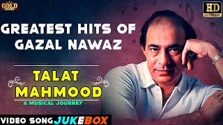 Greatest Hits of Gazal Nawaz Talat Mahmood A Musical Journey Video SongsJukebox [upl. by Ainwat701]