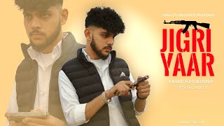 Yaar Jigri official video Mani Khurana  Latest Punjabi Song 2024  Wealth Records [upl. by Christalle]