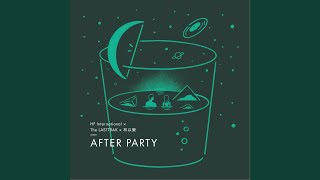 After Party feat The LASTTRAK amp 林以樂 [upl. by Davey]