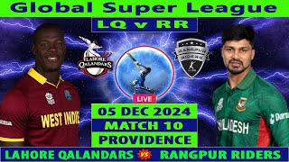 Lahore Qalandars vs Rangpur Riders  LQ vs RR  10th Match of Global Super League 2024 Live [upl. by Enorej]