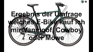 Ergebnis der Umfrage welches EBike kauf ich mir Vanmoof Cowboy oder Möwe [upl. by Theodosia]