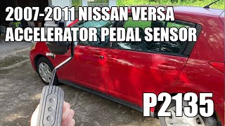 P2135 Code  0711 Nissan Versa Accelerator Pedal Sensor Replacement  ACCELERATOR NOT WORKING [upl. by Blum563]