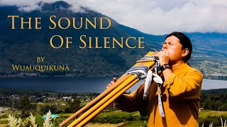 The Sound Of Silence by Wuauquikuna  Panflute  Toyos [upl. by Baecher]