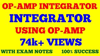 OPAMP INTEGRATOR  INTEGRATOR USING OPAMP  OPERATIONAL AMPLIFIER  WITH EXAM NOTES [upl. by Sibie]