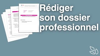 Rédiger son dossier professionnel [upl. by Onirotciv448]