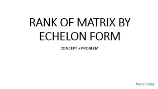 Rank Of Matrix by Echelon Form [upl. by Nibor]