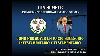 CÓMO PROMOVER UN JUICIO SUCESORIO INTESTAMENTARIO Y TESTAMENTARIO [upl. by Kenay898]