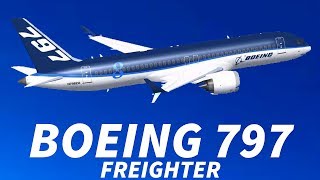 BOEING Eyes NEW 797 FREIGHTER [upl. by Alekin355]