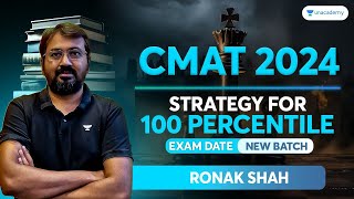 CMAT 2024 Strategy For 100 Percentile  Exam Date  New Batch  Ronak Shah [upl. by Aylsworth]