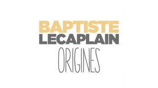 BAPTISTE LECAPLAIN ORIGINES [upl. by Ordway794]