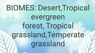 BIOMESDESERTTROPICAL EVERGREEN FORESTTROPICAL GRASSLAND SAVANNA TEMPERATE GRASSLAND PRAIRIES [upl. by Ching]