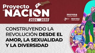 Proyecto de Nación 20242030  quotConstruyendo la Revolución desde el amor la sexualidad y la diver… [upl. by Lhadnek]