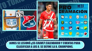 JAMES SE LESIONÓ ¿ES GRAVECALENDARIO Y CUENTAS PARA CLASIFICAR A LOS 8 SE DEFINE LA B CHAMPIONS [upl. by Anaid438]