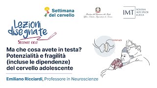 Ma che cosa avete in testaPotenzialità e fragilità incluse le dipendenzedel cervello adolescente [upl. by Pratt]