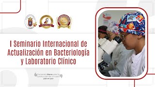 I SEMINARIO INTERNACIONAL DE ACTUALIZACIÓN EN BACTERIOLOGÍA Y LABORATORIO CLINICO  JORNADA JULIO 6 [upl. by Alamat]