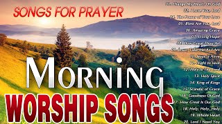 MORNING CHRISTIAN WORSHIP SONGS WITH LYRICS PLAYLIST 🙏 BEST PRAISE AND WORSHIP SONGS 2024 PLAYLIST [upl. by Ysnil]