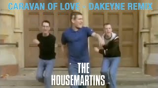 The Housemartins  Caravan of love  Dakeyne Remix 2022 [upl. by Corson134]