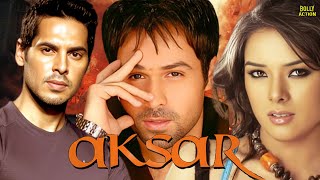 Aksar  Hindi Full Movie  Emraan Hashmi Udita Goswami Dino Morea Tara Sharma  Hindi Movies 2024 [upl. by Enytsuj247]