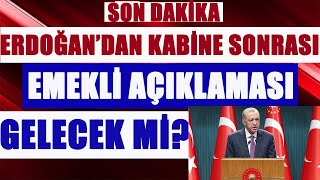 Son Dakika Erdoğandan Kabine Sonrası Emekli Açıklaması Gelecek mi [upl. by Fahey]