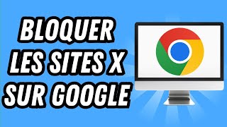 Comment bloquer les sites X sur Google GUIDE COMPLET [upl. by Assiar]