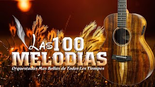 Las 100 Melodias Orquestadas Mas Bellas De Todos Los Tiempos  Instrumental De Oro Exitos [upl. by Helaine]