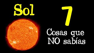 🌞 7 Cosas que NO Sabías sobre el Sol 🌞 DATOS CURIOSOS 💡 [upl. by Nirrat]