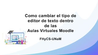 Cómo cambiar el tipo de editor de texto dentro de las Aulas Virtuales Moodle [upl. by Daus]