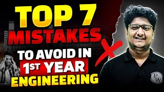 Top 7 Mistakes To Avoid In Your First Year Of Engineering [upl. by Ute387]