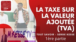 M KESSE TV Taxe sur la Valeur Ajoutée TVA 1ère Partie Fiscalité Ivoirienne Podcast02 [upl. by Jenine]