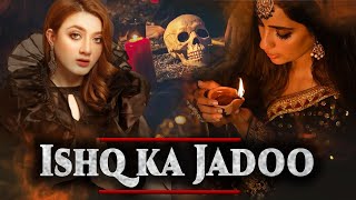 Ishq ka Jadoo  عشق کا جادو   Full Film  Momina Iqbal  Saboor Aly  Black Magic  CS1F [upl. by Kimmi]