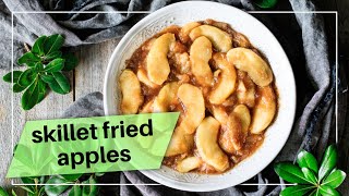 Easy Skillet Fried Apples Recipe [upl. by Calmas646]