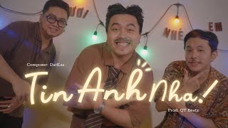 Tin Anh Nha  DatKaa x Prod QT Beatz  Đừng buồn anh nhé em  Official Music Video [upl. by Kristofor625]