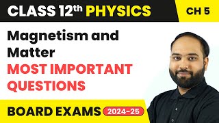 Magnetism and Matter  Most Important Questions  Class 12 Physics Chapter 5  CBSE 202425 [upl. by Atrice]