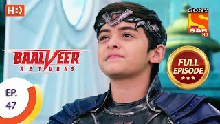 Baalveer Returns  Ep 47  Full Episode  13th November 2019 [upl. by Trudnak715]