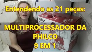 Entendendo as 21 peças multiprocessador 9 em 1 Philco [upl. by Baun]