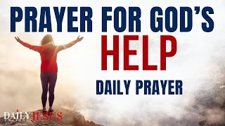 Say This Powerful Prayer For Gods Help And Watch What Happens Daily Jesus Prayers [upl. by Palma]