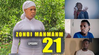 ZONBI MANMAN M EPISODE 21  Men koze Manman Myrlene debake kay Jimmy [upl. by Pratte539]