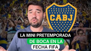 La mini pretemporada de Boca en la fecha FIFA [upl. by Gray902]