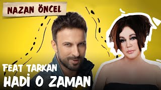 Nazan Öncel feat Tarkan  Hadi O Zaman Official Video [upl. by Ayikan]