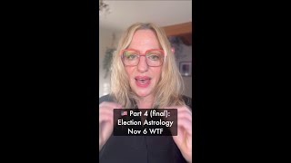 Election 2024 Astrology WTF Explainer Part 4 of 4 [upl. by Enrev4]