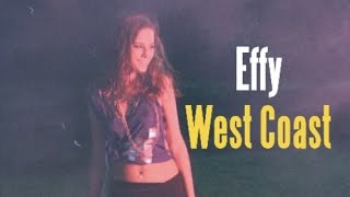 effy stonem  west coast [upl. by Farny]