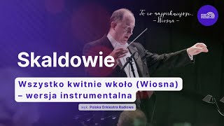 Wszystko kwitnie wkoło Wiosna – wersja instrumentalna  To co najpiękniejsze Wiosna cz 2 [upl. by Av]