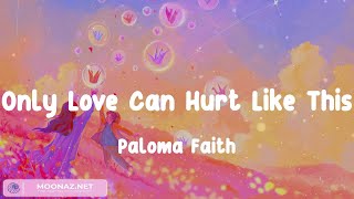 Paloma Faith  Only Love Can Hurt Like This Lyrics  Ed Sheeran BLAEKER Mix Hits [upl. by Nawram]