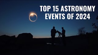 Top 15 Astronomy Events of 2024 [upl. by Ringo882]