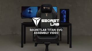 Secretlab TITAN Evo Assembly Guide [upl. by Dragde]