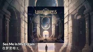 Libris Mortis 缚灵之书  See Me in My Dream 在梦里相见 [upl. by Pine]