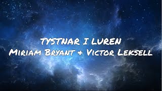 TYSTNAR I LUREN  MIRIAM BRYANT amp VICTOR LEKSELL LYRICS [upl. by Aznerol573]