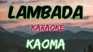 LAMBADA  KAOMA KARAOKE VERSION [upl. by Gayla]