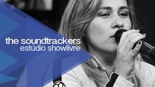 Soundtrackers no Estúdio Showlivre 2012  Ao Vivo [upl. by Adok943]